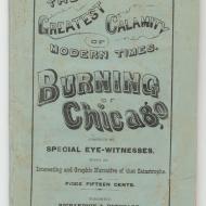 The Greatest Calamity of Modern Times: Burning of Chicago, ca. 1871 (ichi-63827) The Greatest Calamity of Modern Times: Burning of Chicago, ca. 1871 (ichi-63827)