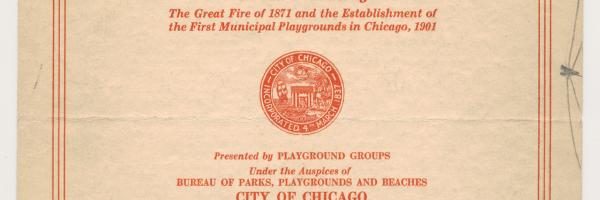 The Seven Fires:  A Masque of Chicago; Program from the Chicago Bureau of Parks, Playgrounds, and Beaches 5oth Fire Anniversary Pageant (ichi-62302)